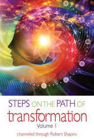 Title: Steps on the Path of Transformation, Volume 1, Author: Robert Shapiro