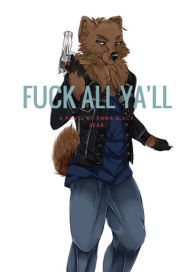 Title: Fuck All Ya'll, Author: Jennifer Gisselbrecht Hyena