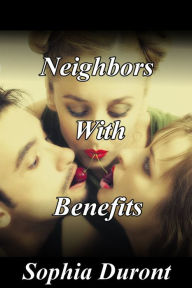 Title: Neighbors With Benefits, Author: Sophia Duront