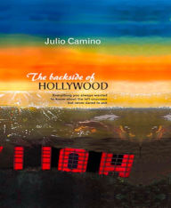 Title: The backside of Hollywood, Author: Julio Camino