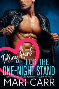 Title: Falling Hard for the One-Night Stand, Author: Mari Carr