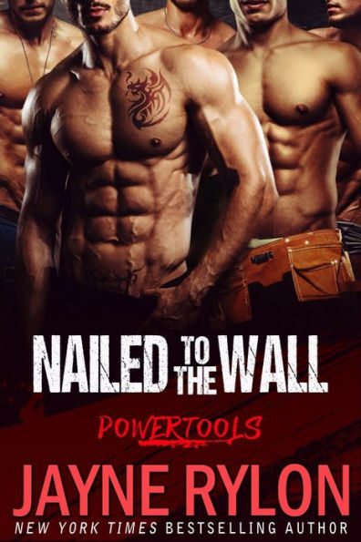 Nailed to the Wall (Powertools Series #5)