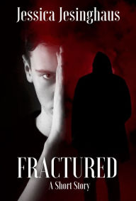 Title: Fractured, Author: Jessica Jesinghaus