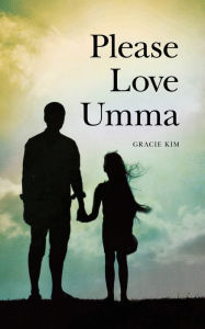 Title: Please Love Umma, Author: grace kim