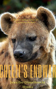 Title: Cheezi's Endwar, Author: Jennifer Gisselbrecht Hyena