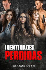 Title: Identidades perdidas, Author: Jose Antonio Arjonilla
