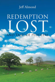 Title: Redemption Lost and Tales of Peddlers, Author: Loctgruv Soul Project