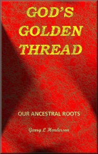 Title: God's Golden Thread, Author: Garry L Henderson