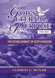 Title: God's Eternal Purpose, Author: Clement C. Butler