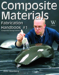 Title: Composite Materials Fabrication Handbook #1, Author: John Wanberg