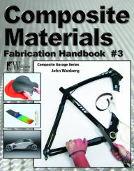 Title: Composite Materials Fabrication Handbook #3, Author: John Wanberg