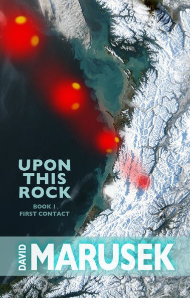 Upon This Rock: Book 1 First Contact: Book 1 First Contact