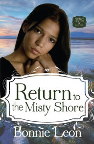 Title: Return to the Misty Shore, Author: Bonnie Leon