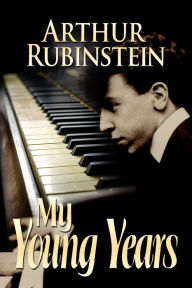 Title: My Young Years, Author: Arthur Rubinstein
