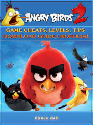 Title: Angry Birds 2 Game Cheats, Levels, Tips Download Guide Unofficial, Author: Hein K” Tz