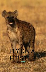 Title: Hyena Hustle, Author: Cheezi Dellbrecko Hyena