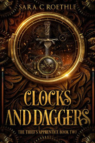 Title: Clocks and Daggers, Author: Sara C. Roethle
