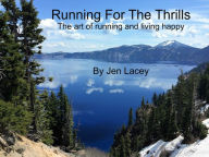 Title: Running For The Thrills, Author: Jen Lacey