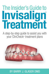 Title: The Insider's Guide to Invisalign Treatment, Author: Dr. Barry Glaser