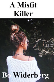 Title: A Misfit Killer, Author: Bo Widerberg