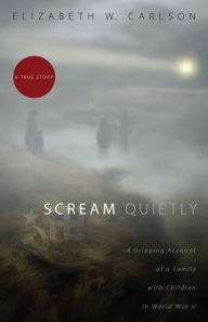 Title: Scream Quietly, Author: Elizabeth W. Carlson