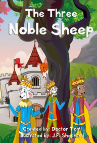 Title: THE THREE NOBLE SHEEP, Author: Doctor Tomi