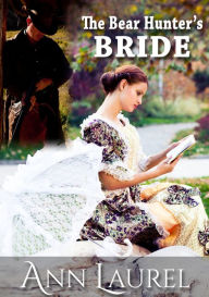 Title: The Bear Hunter's Bride, Author: Ann Laurel