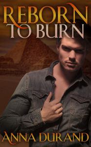 Title: Reborn to Burn, Author: Anna Durand