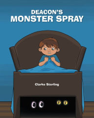 Title: Deacon's Monster Spray, Author: Adele Stolte