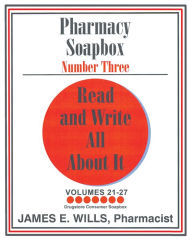 Title: Pharmacy Soapbox Number Three: Volumes 21-27, Author: James E. Wills