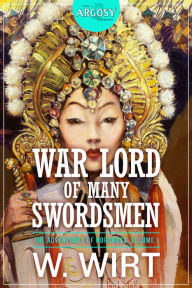 Title: War Lord of Many Swordsmen: The Adventures of Norcross, Volume 1, Author: W. Wirt