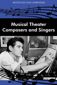 Title: Musical Theater Composers and Singers, Author: The Editors of Salem Press