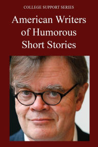 Title: College Support Series: American Writers of Humorous Short Stories, Author: The Editors of Salem Press