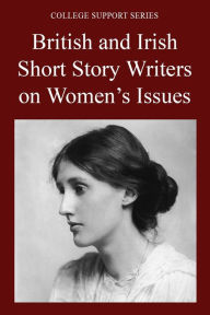 Title: College Support Series: British and Irish Short Story Writers on Womens Issues, Author: The Editors of Salem Press