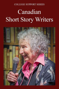 Title: College Support Series: Canadian Short Story Writers, Author: The Editors of Salem Press