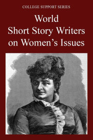Title: College Support Series: World Short Story Writers on Womens Issues, Author: The Editors of Salem Press