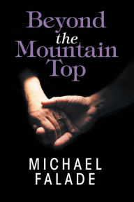 Title: Beyond the Mountain Top, Author: Michael Falade