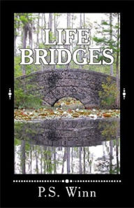 Title: Life Bridges, Author: P.S. Winn