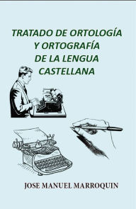 Title: Tratado de Ortologia y Ortografia de la Lengua Castellana, Author: Jose Manuel marroquin Ricaurte