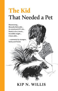 Title: The Kid that Needed a Pet, Author: Kip N. Willis