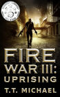 FIRE WAR III: UPRISING