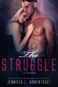 Title: The Struggle (Titan Series #3), Author: Jennifer L. Armentrout