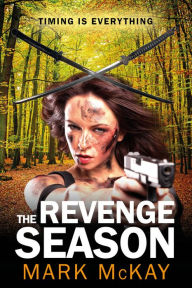 Title: The Revenge Season, Author: Mark McKay