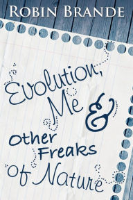 Title: Evolution, Me & Other Freaks of Nature, Author: Robin Brande