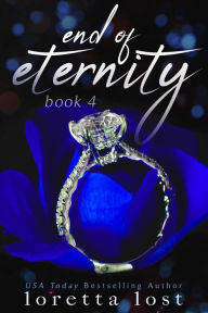 Title: End of Eternity 4, Author: Loretta Lost