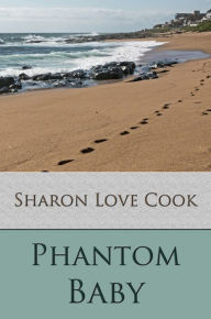 Title: Phantom Baby, Author: Sharon Love Cook