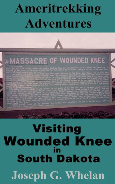 Ameritrekking Adventures: Visiting Wounded Knee in South Dakota