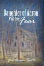 Daughter of Aaron: Part One Fear