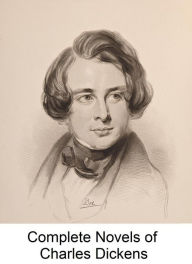 Title: Complete Novels of Charles Dickens - A Tale of Two Cities, Oliver Twist, Great Expectations, David Copperfield, Bleak House, Hard Times, Little Dorrit, Our Mutual Friend, The Pickwick Papers, Barnaby Rudge, Dombey and Son, And More (Annotated), Author: Charles Dickens