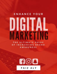 Title: Enhance Your Digital Marketing, Author: Faiz Aly